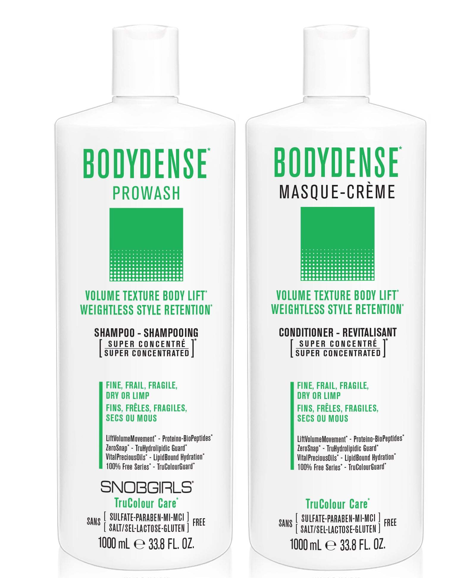 BODYDENSE DUO 1000 mLVOLUME TEXTURE BODY LIFTWEIGHTLESS STYLE RETENTION
For Fine, Frail, Fragile, Dry or Limp HairLACTOSE and GLUTEN FREE1 x BODYDENSE PROWASH Vegan Shampoo 1000 mL1 x BOSNOBGIRLS Canada