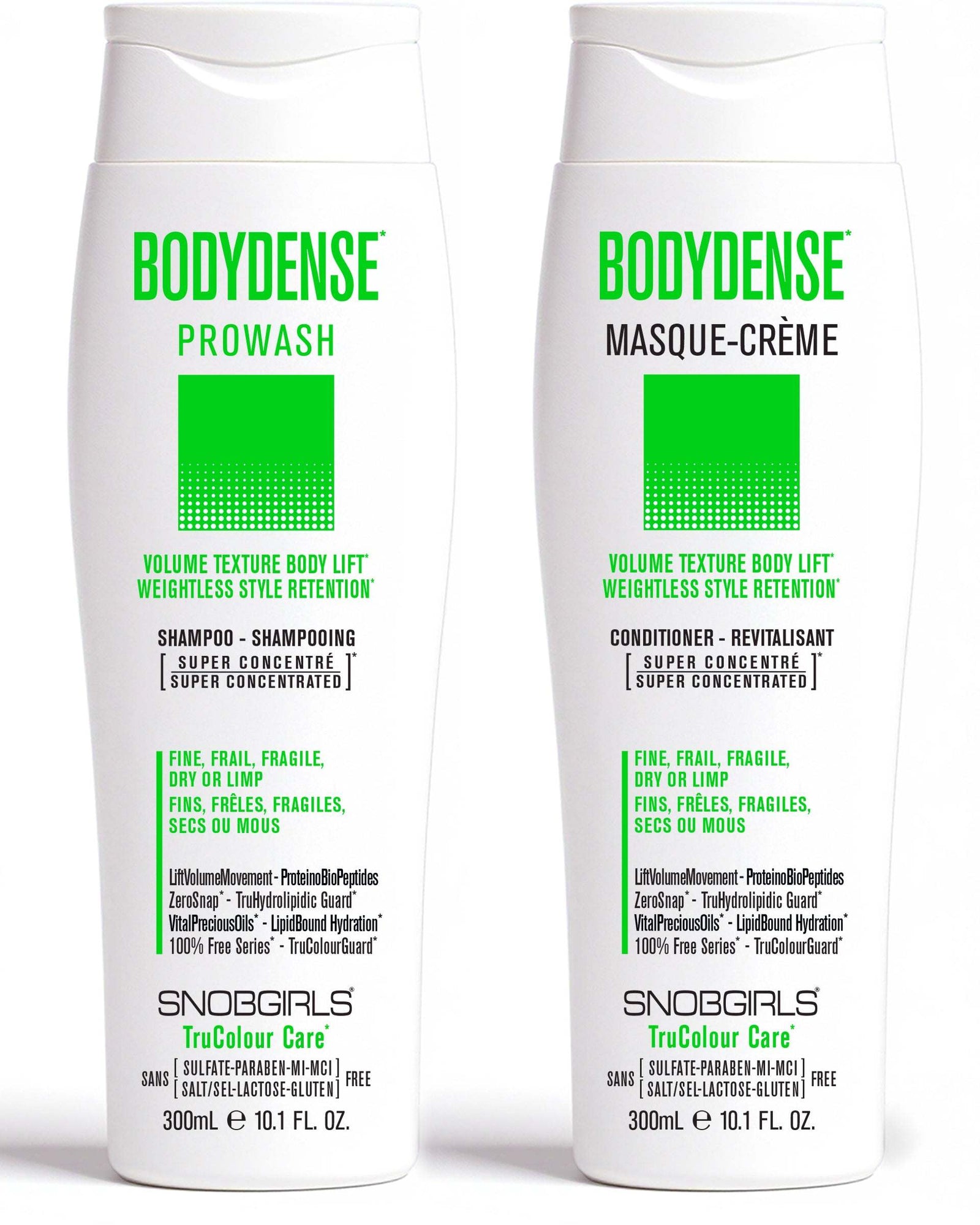 BODYDENSE DUO 300 mLVOLUME TEXTURE BODY LIFTWEIGHTLESS STYLE RETENTION
For Fine, Frail, Fragile, Dry or Limp HairLACTOSE and GLUTEN FREE1 x BODYDENSE PROWASH Vegan Shampoo 300 mL1 x BODSNOBGIRLS Canada